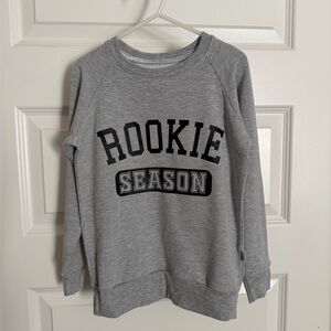 Gray size 5/6T “Rookie Season” Sweatshirt NWT